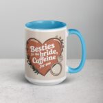 Besties for the Bride, Caffeine for Me Mug - Image 18