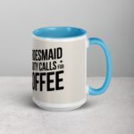 Bridesmaid Duty Calls for Coffee Mug - Image 18