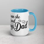First Man She Loved, Always Dad Coffee Mug - Image 18