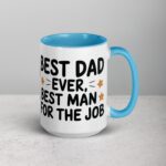 Best Dad Ever, Best Man for the Job Coffee Mug - Image 18