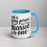 I’m Not a Morning Person… But I’m Married to One Mug - Image 18