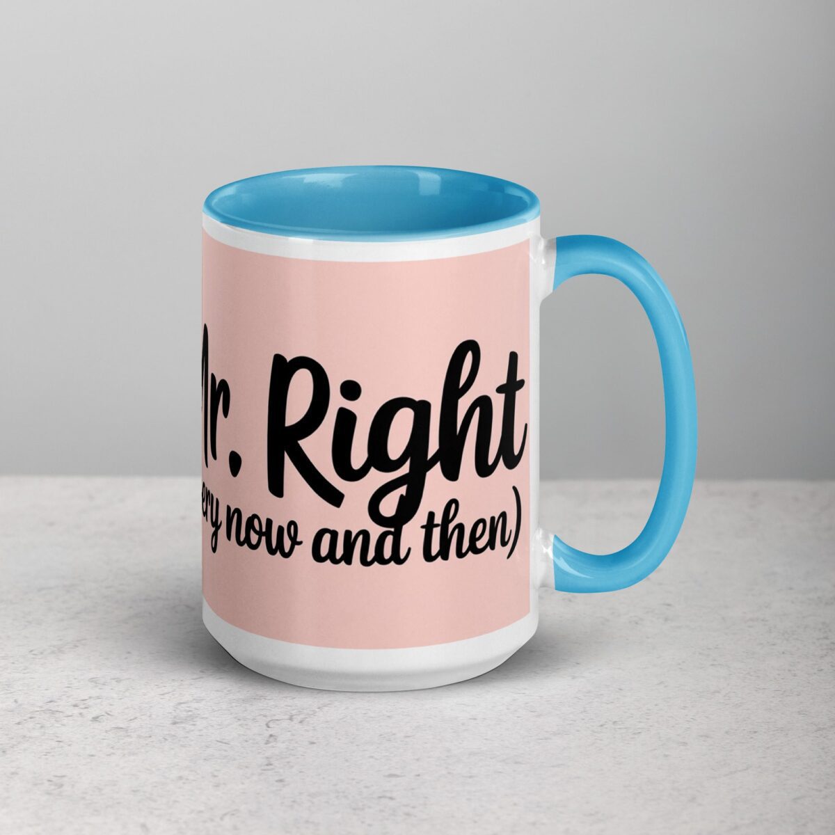 Mr. Right (Every Now and Then) Husband Coffee Mug - Image 18