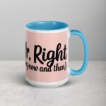 Mr. Right (Every Now and Then) Husband Coffee Mug - Image 18