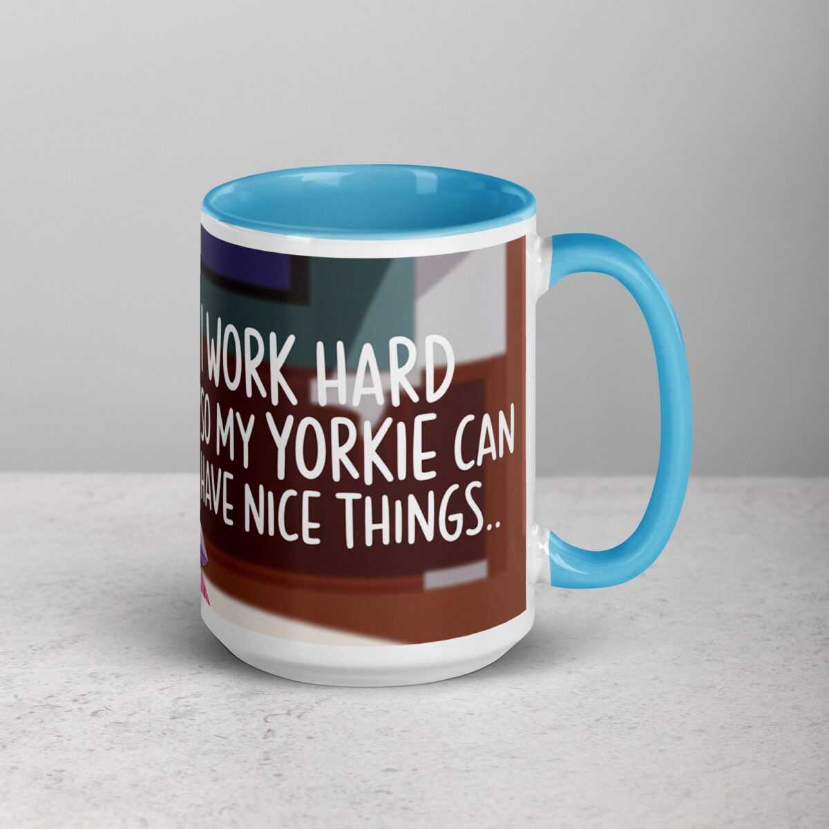 I Work Hard So My Yorkie Can Have Nice Things Coffee Mug - Image 18