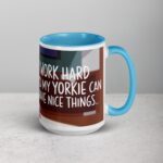 I Work Hard So My Yorkie Can Have Nice Things Coffee Mug - Image 18
