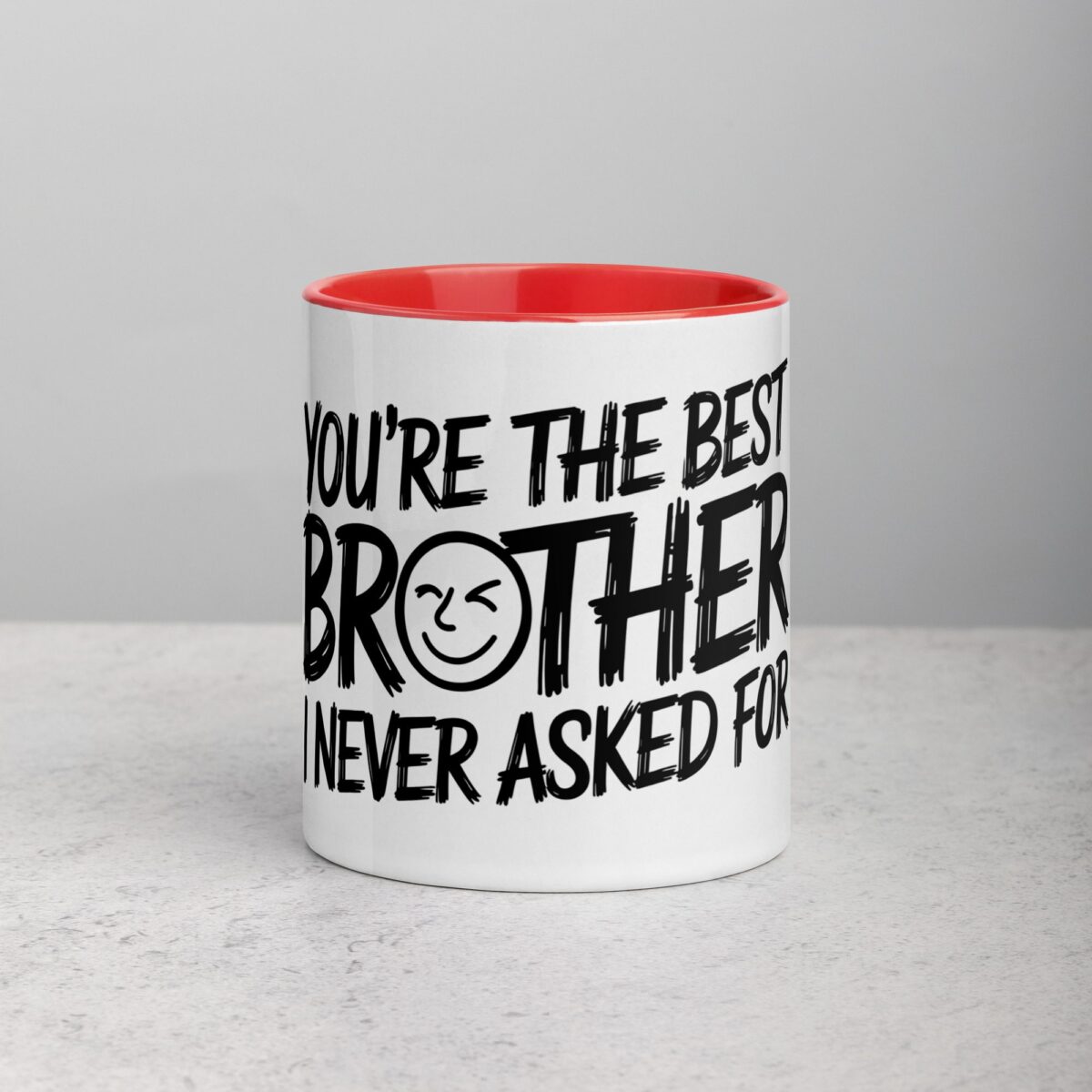 You’re the Best Brother I Never Asked For Coffee Mug - Image 7