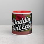 Daddin Ain't Easy  Coffee Mug & Tea Cup - Image 7