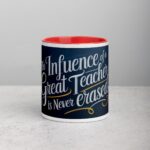 The Influence of a Great Teacher Is Never Erased Coffee Mug - Image 7