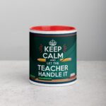 Keep Calm and Let the Teacher Handle It Mug - Image 7