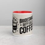 Bridesmaid Duty Calls for Coffee Mug - Image 7