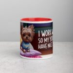 I Work Hard So My Yorkie Can Have Nice Things Coffee Mug - Image 7