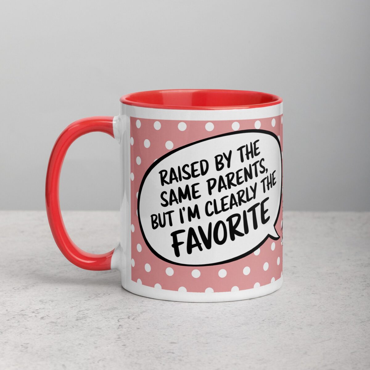 Raised by the Same Parents, But I’m Clearly the Favorite Mug - Image 8