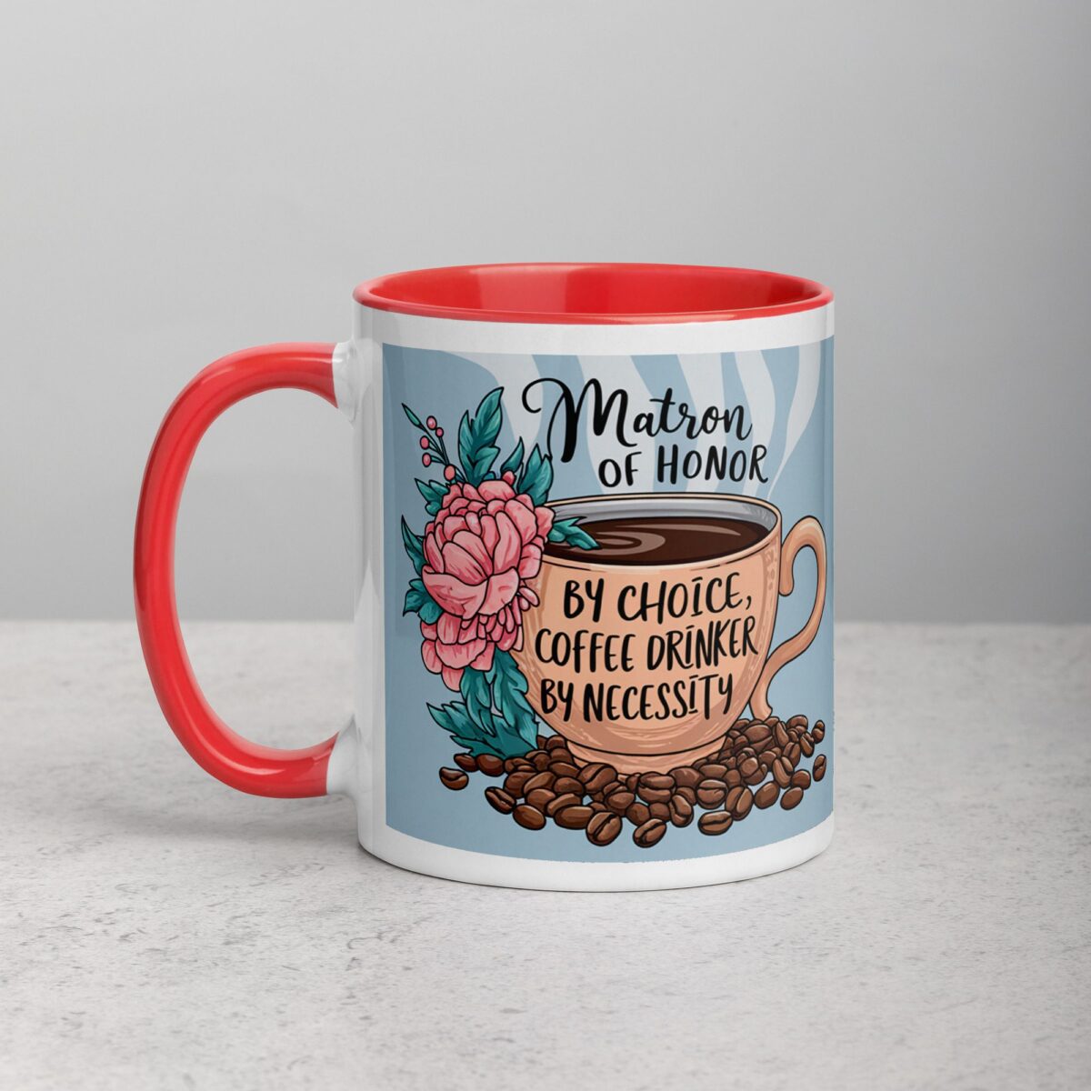 Matron of Honor by Choice, Coffee Drinker by Necessity - Image 8