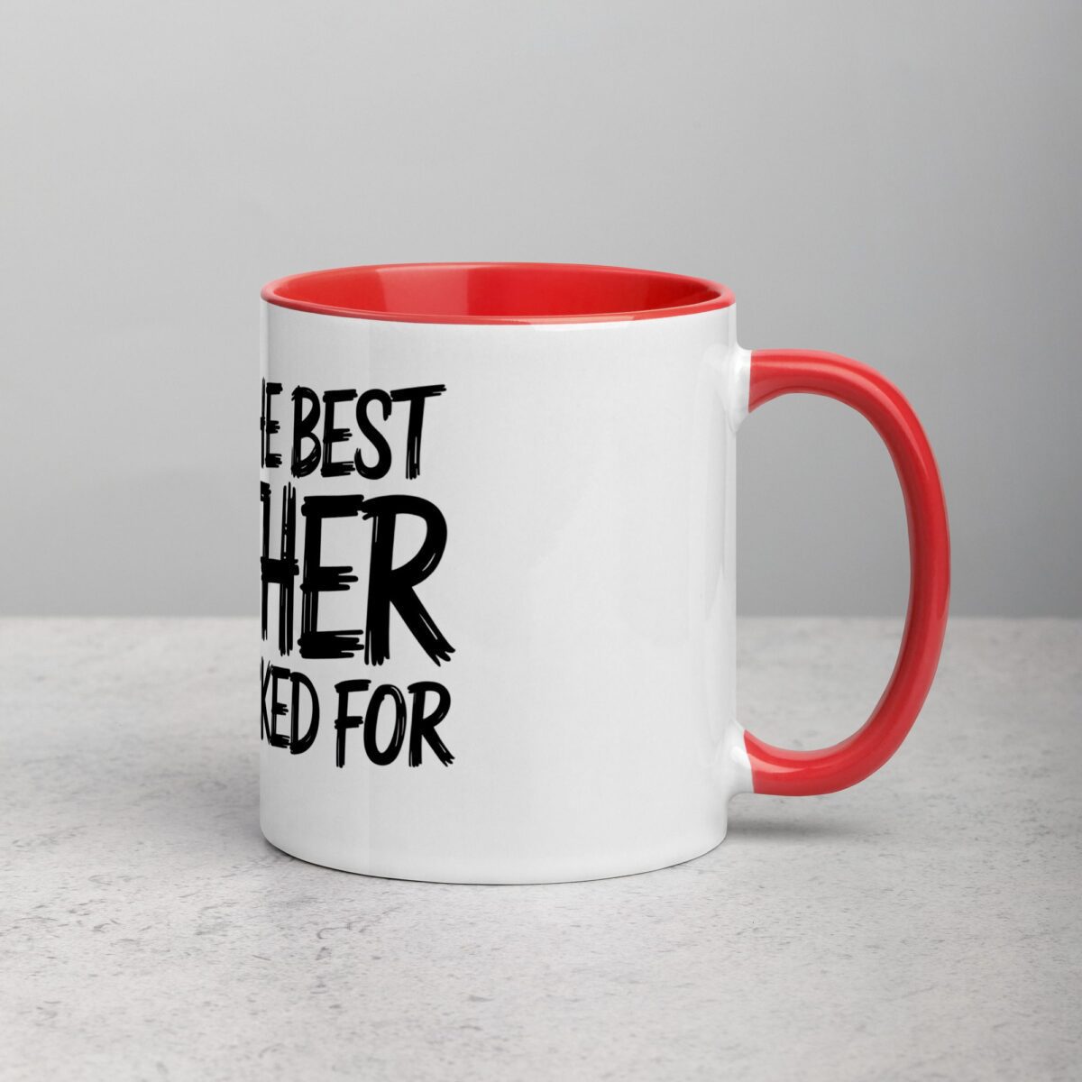 You’re the Best Brother I Never Asked For Coffee Mug - Image 9