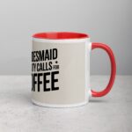 Bridesmaid Duty Calls for Coffee Mug - Image 9