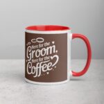 Here for the Groom, Here for the Coffee Wedding Mug - Image 9