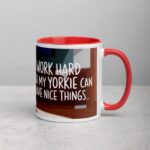 I Work Hard So My Yorkie Can Have Nice Things Coffee Mug - Image 9