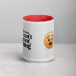 This is My ‘I Can’t Even’ Mug for Co-Worker - Image 10