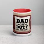 Dad Off Duty (Ask Your Mom) Coffee Mug - Image 10