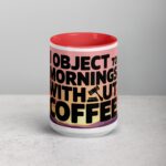 I Object to Mornings Without Coffee Lawyer Mug - Image 10