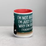 I’m Not Arguing, I’m Just Explaining Why I’m Right (Teacher Edition) Mug - Image 10