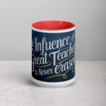 The Influence of a Great Teacher Is Never Erased Coffee Mug - Image 10