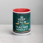 Keep Calm and Let the Teacher Handle It Mug - Image 10