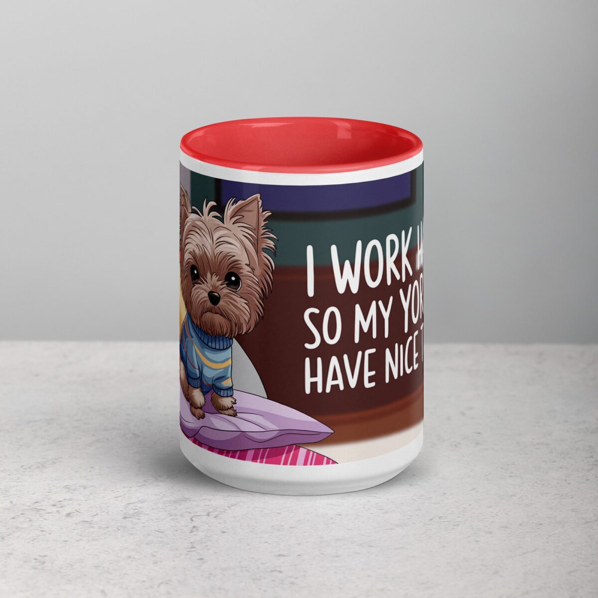 I Work Hard So My Yorkie Can Have Nice Things Coffee Mug - Image 10