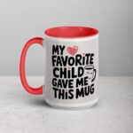 My Favorite Child Gave Me This Mug - Image 12