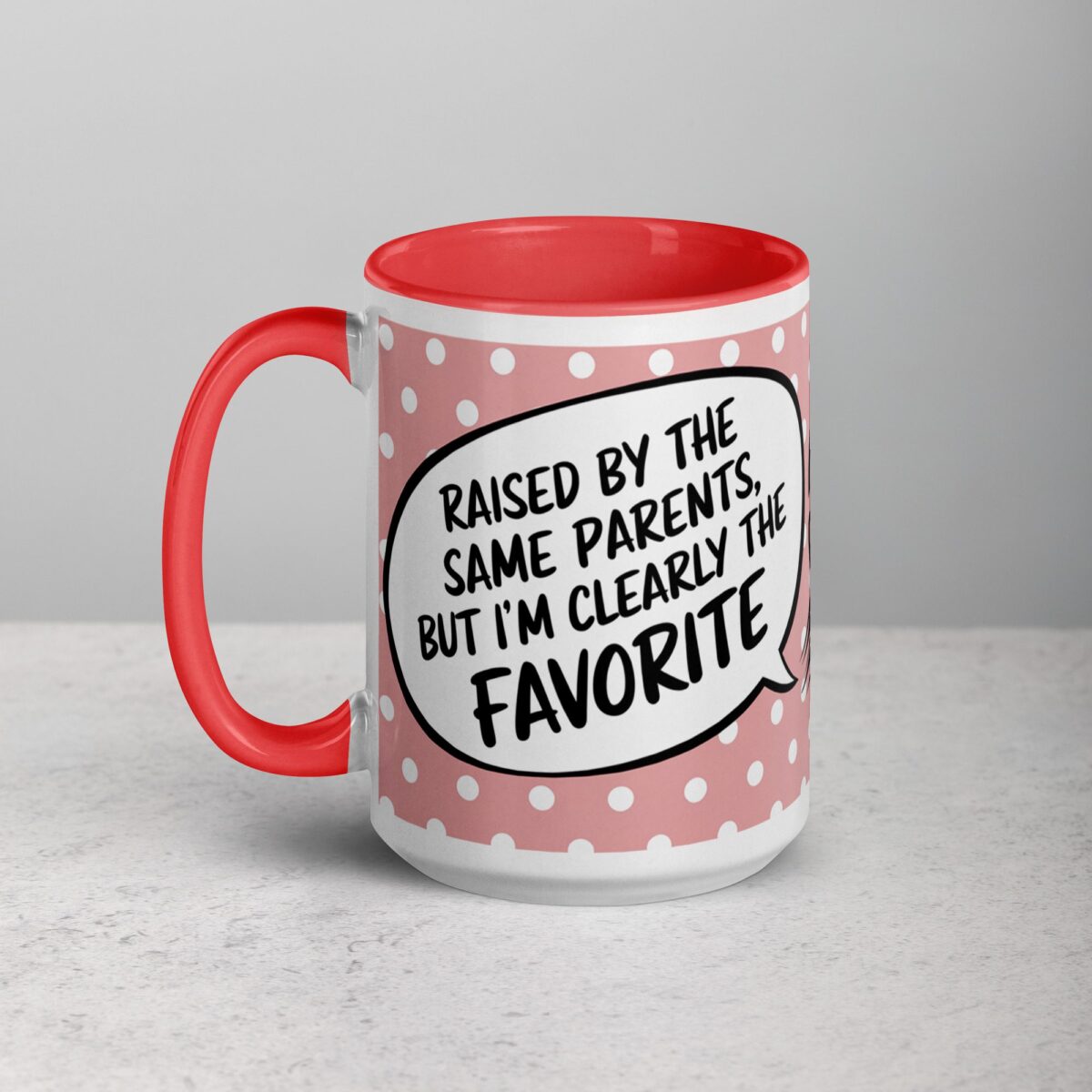 Raised by the Same Parents, But I’m Clearly the Favorite Mug - Image 11