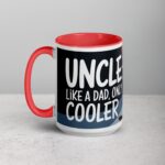 Uncle: Like a Dad, Only Cooler Coffee Mug - Image 11