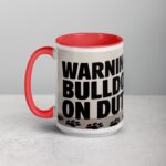 Warning: Bulldog on Duty Coffee Mug - Image 11