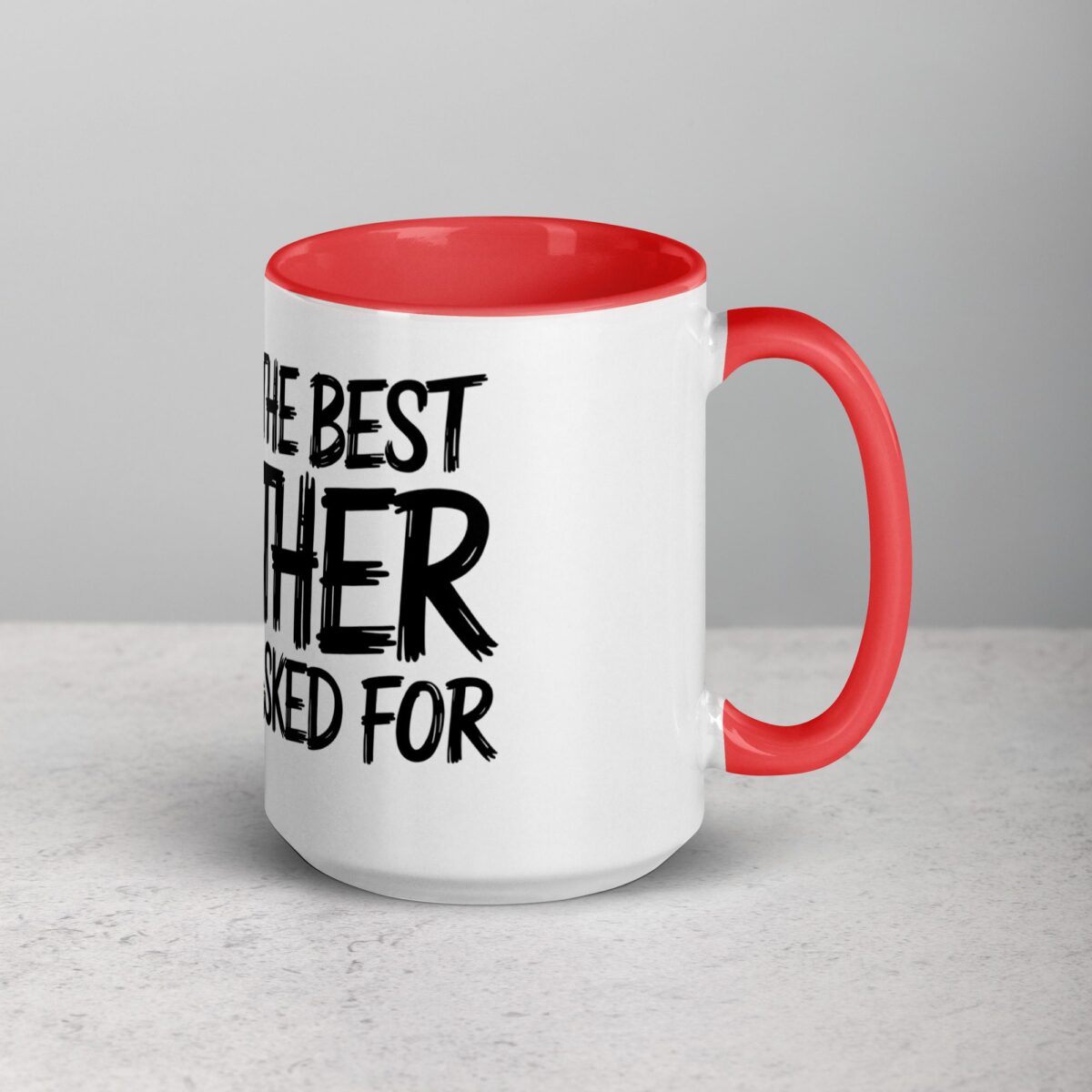 You’re the Best Brother I Never Asked For Coffee Mug - Image 12