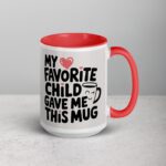My Favorite Child Gave Me This Mug - Image 13