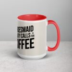 Bridesmaid Duty Calls for Coffee Mug - Image 12