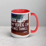 I Work Hard So My Yorkie Can Have Nice Things Coffee Mug - Image 12