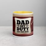 Dad Off Duty (Ask Your Mom) Coffee Mug - Image 19