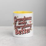 Grandmas Make Everything Better Coffee Mug - Image 19