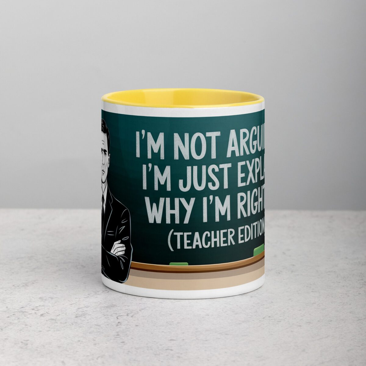 I’m Not Arguing, I’m Just Explaining Why I’m Right (Teacher Edition) Mug - Image 19