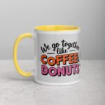 We Go Together Like Coffee & Donuts Friend Mug - Image 20