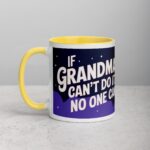 If Grandma Can’t Do It, No One Can Coffee Mug - Image 20