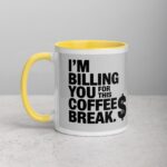 I’m Billing You for This Coffee Break Lawyer Mug - Image 19