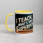 I Teach, What’s Your Superpower? Coffee Mug - Image 20