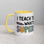 I Teach Tiny Humans, What’s Your Superpower? Coffee Mug - Image 20