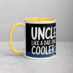 Uncle: Like a Dad, Only Cooler Coffee Mug - Image 20