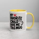 My Favorite Child Gave Me This Mug - Image 22