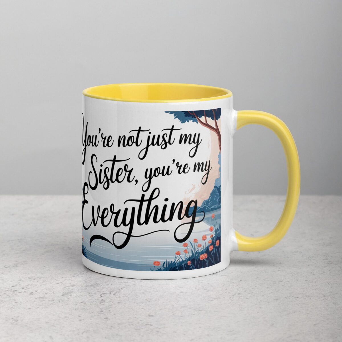 You’re Not Just My Sister, You’re My Everything Coffee Mug - Image 21