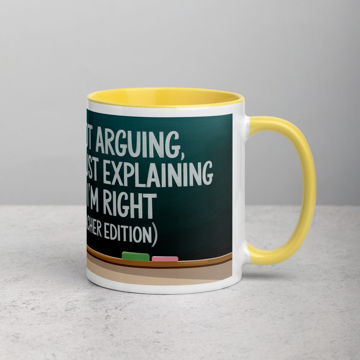 I’m Not Arguing, I’m Just Explaining Why I’m Right (Teacher Edition) Mug - Image 21