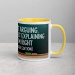 I’m Not Arguing, I’m Just Explaining Why I’m Right (Teacher Edition) Mug - Image 21
