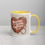 Besties for the Bride, Caffeine for Me Mug - Image 21